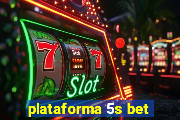 plataforma 5s bet